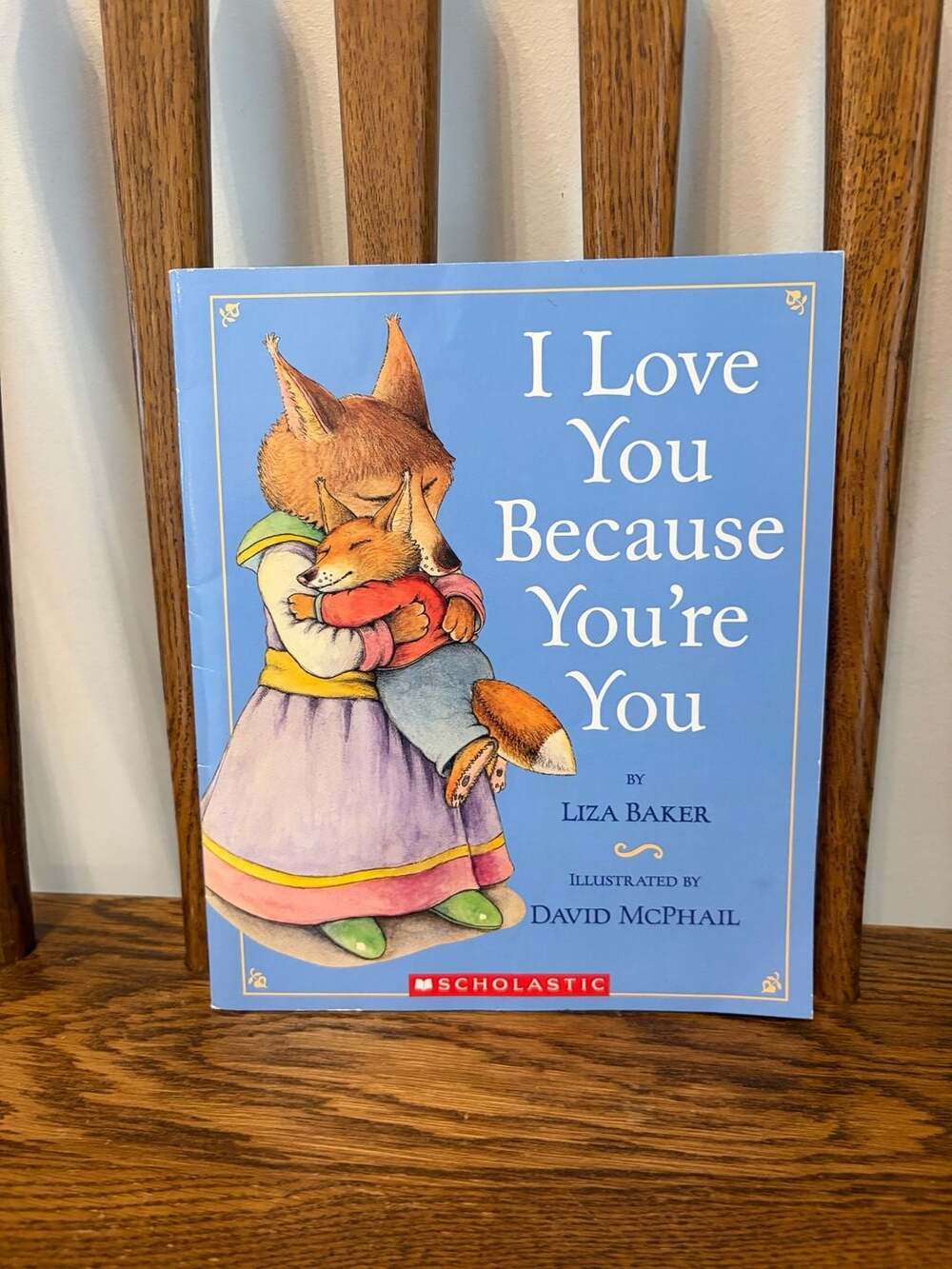 I Love You Because You're You by Liza Baker Illustrated by David McPhail